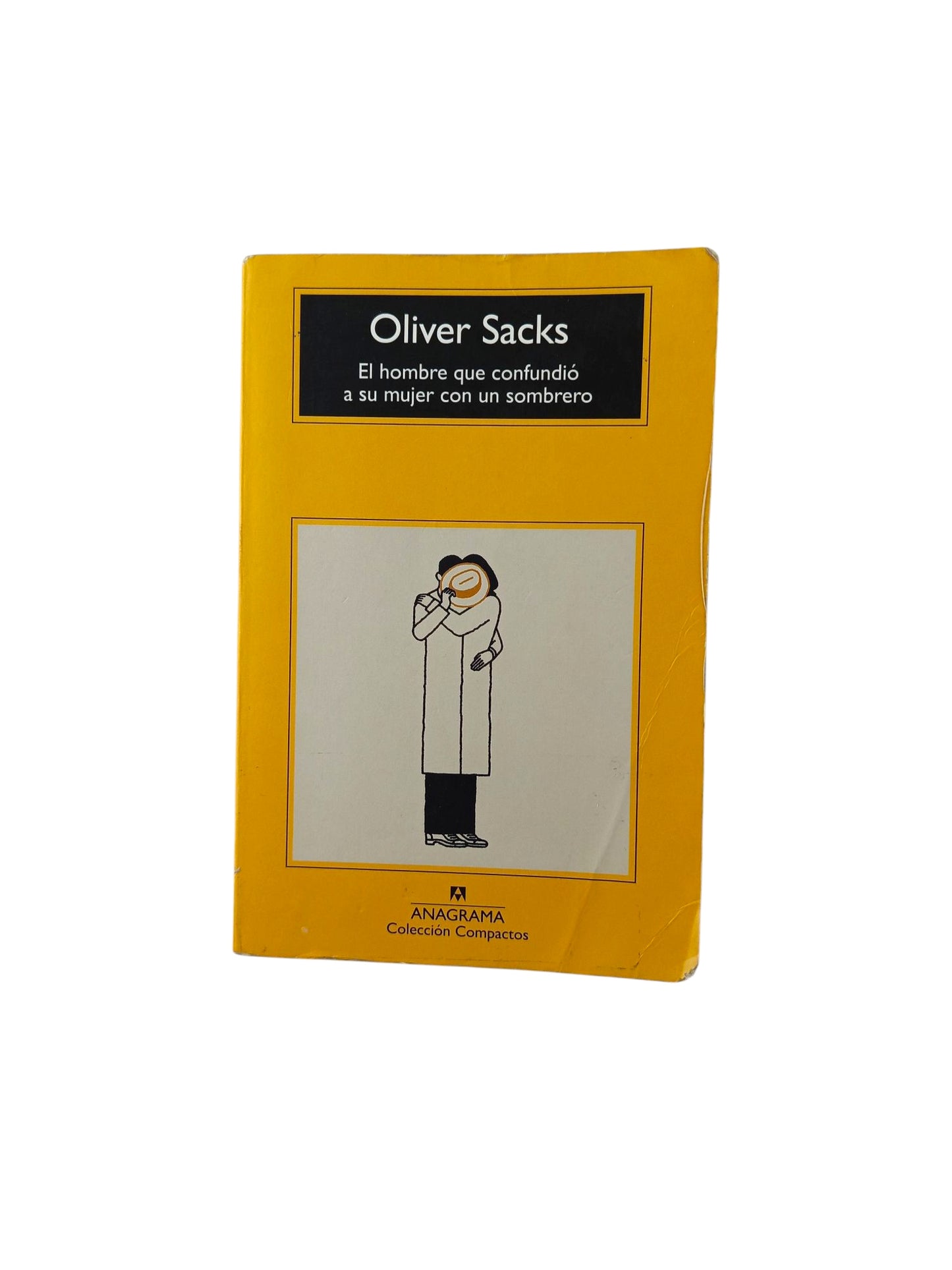 El hombre que confundió a su mujer con un sombrero by Oliver Sacks