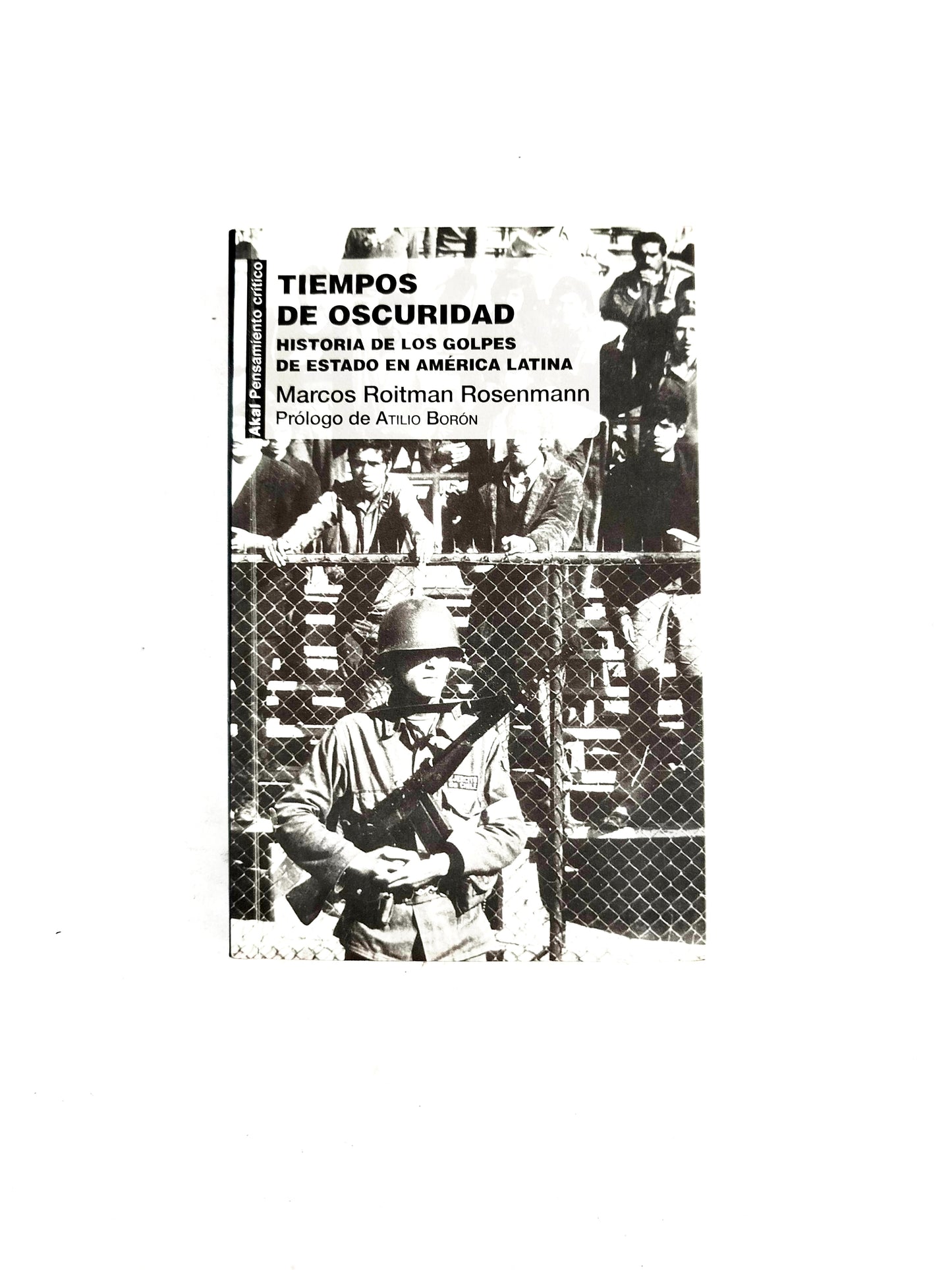 Tiempos de Oscuridad- Historia de los Golpes de Estado en América Latina