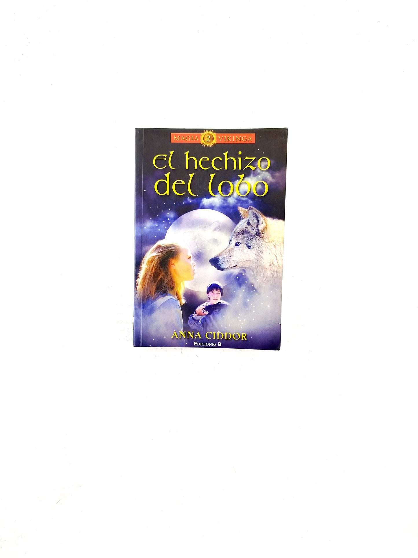 Magia vikinga 2 el hechizo del lobo by Anna Ciddor