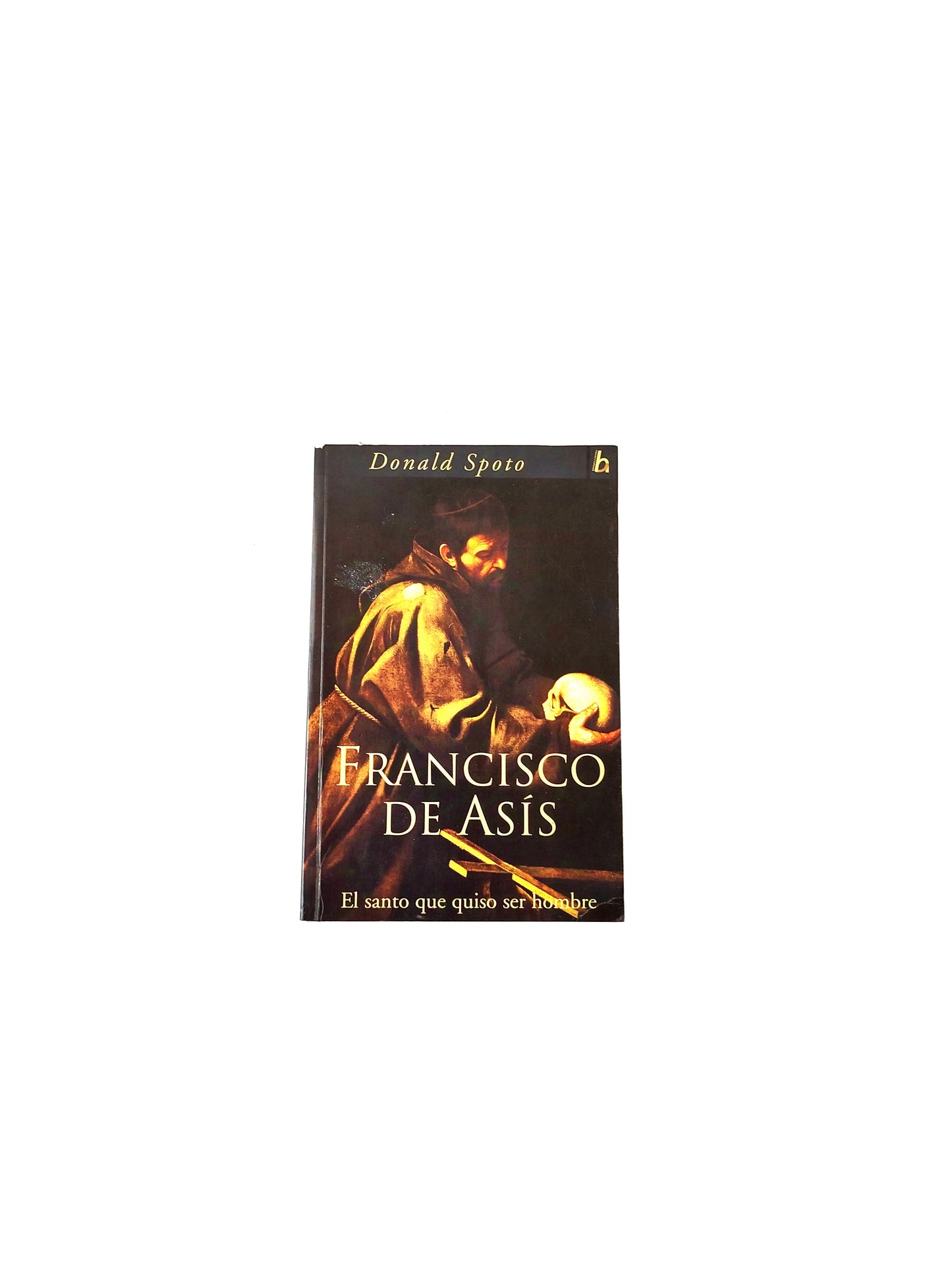 Francisco de asís el santo que quiso ser hombre