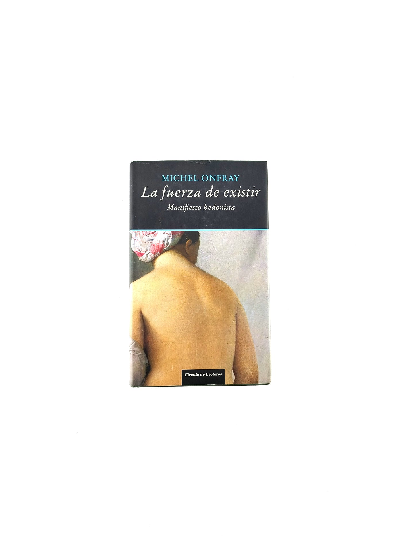 La fuerza de existir manifiesto hedonista