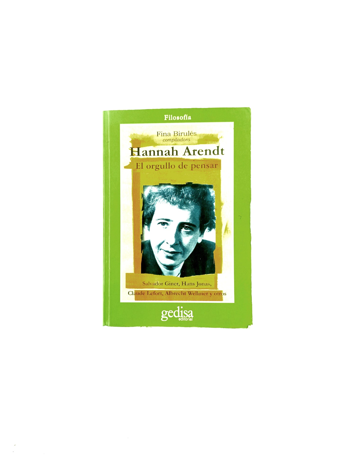 Hannah arent el orgullo de pensar by Fina Birulés