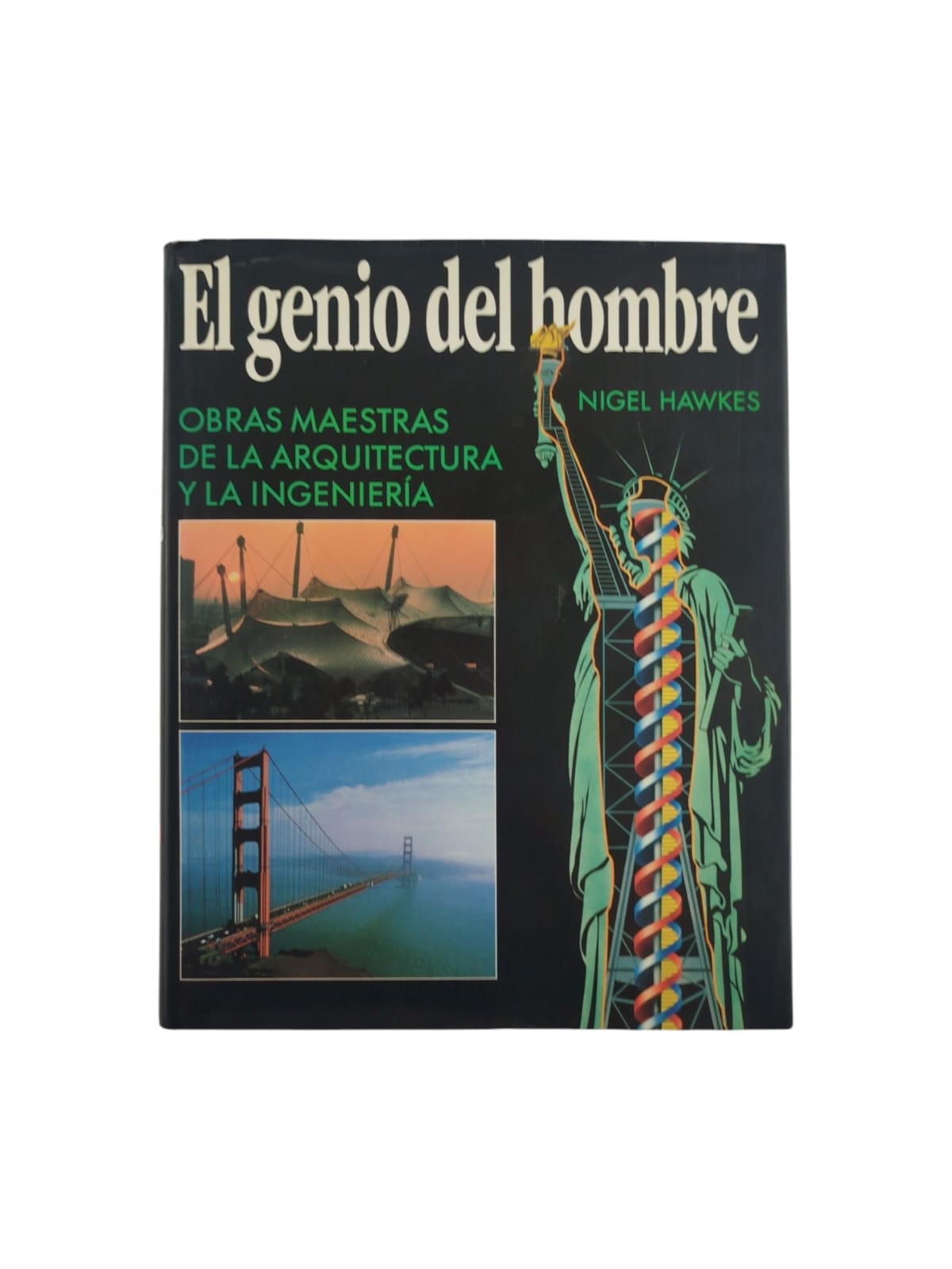 El genio del hombre: Obras maestras de la arquitectura y la ingeniería