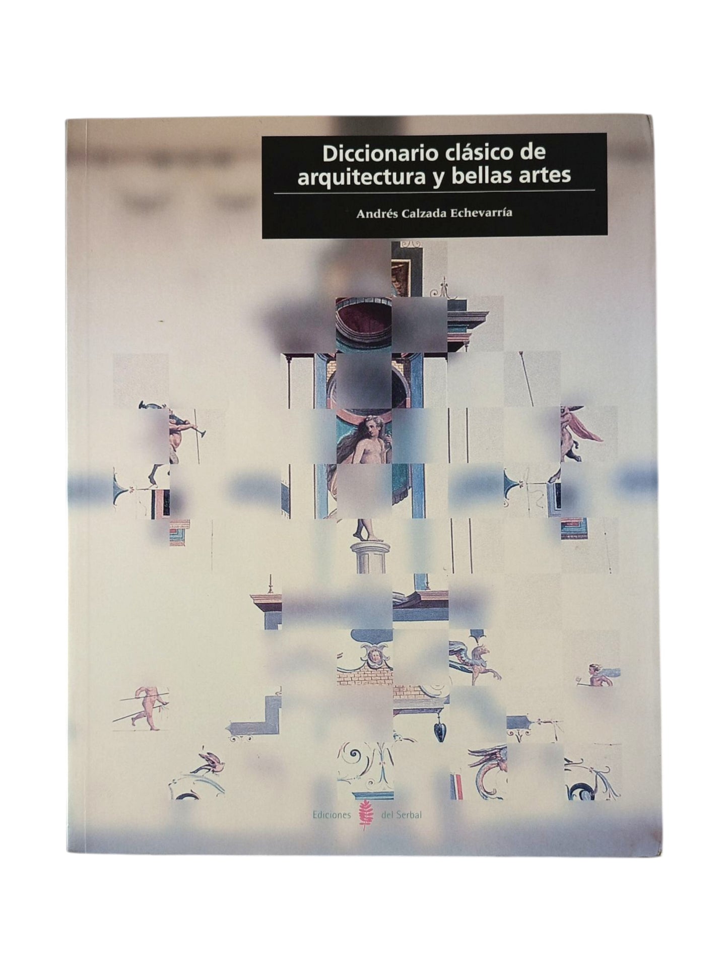 Diccionario clásico de arquitectura y bellas artes