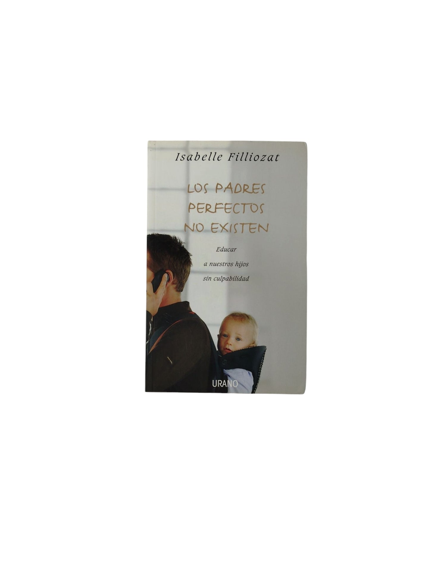 Los Padres Perfectos No existen