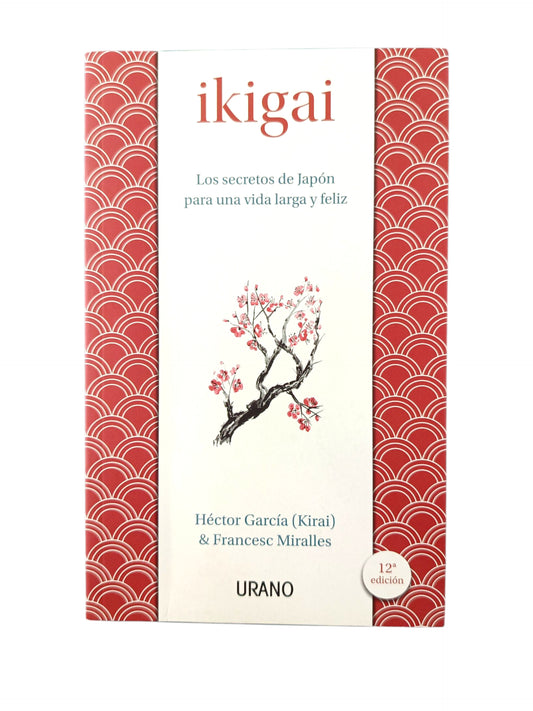 Ikigai: Los secretos de Japón para una vida larga y feliz