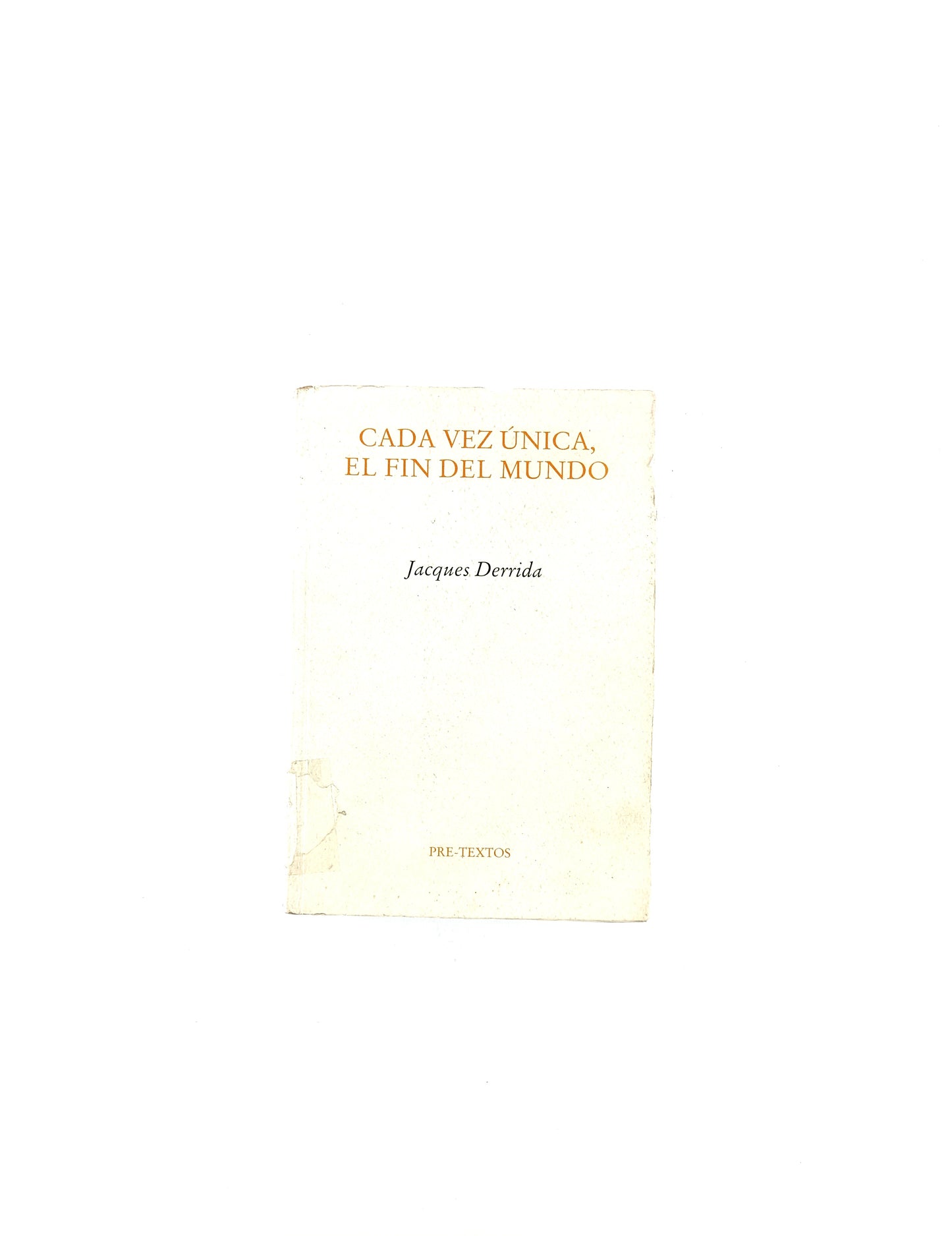 Cada vez única, el fin del mundo