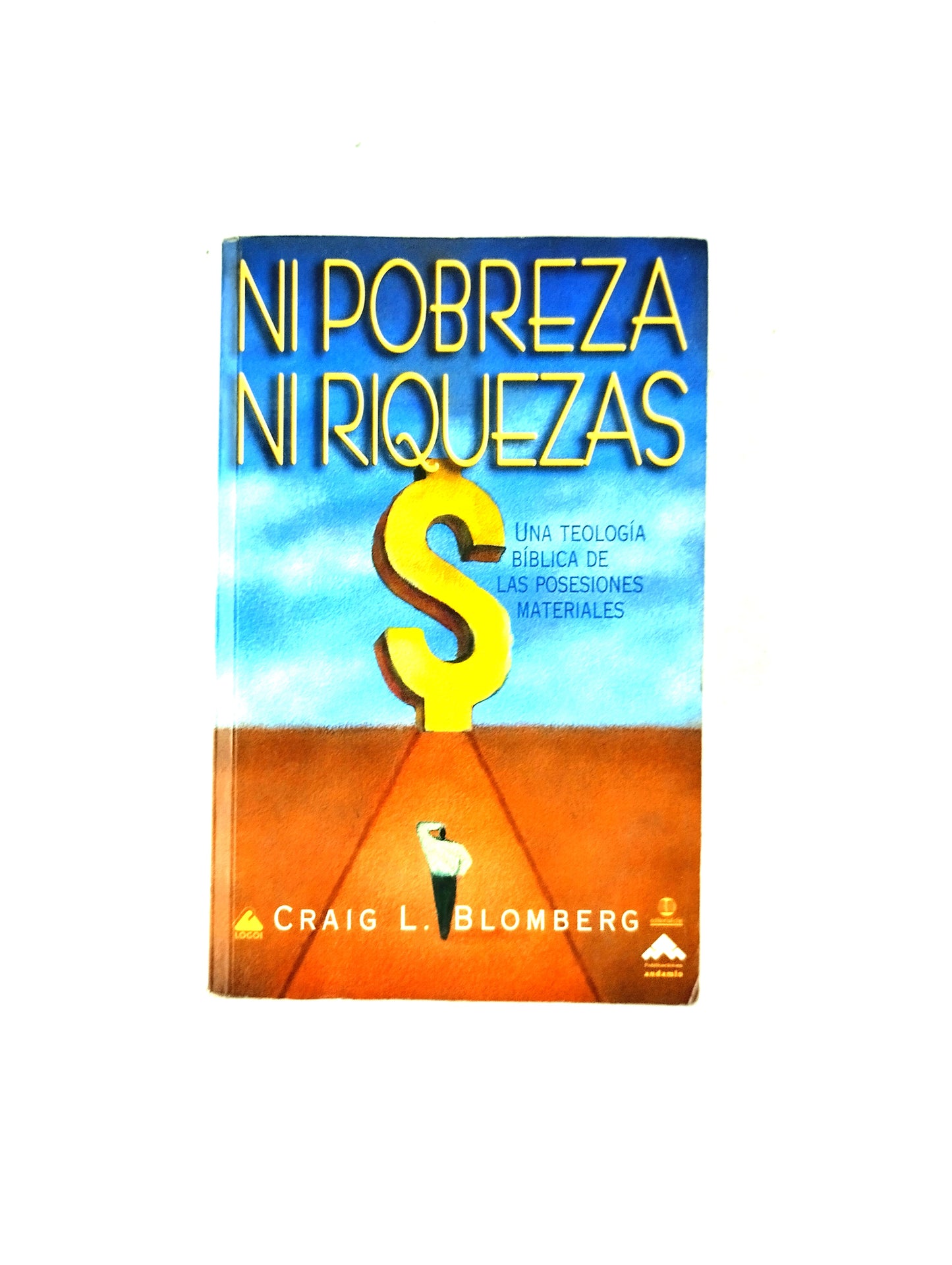 Ni pobreza ni riquezas by Craig L. Bloomberg