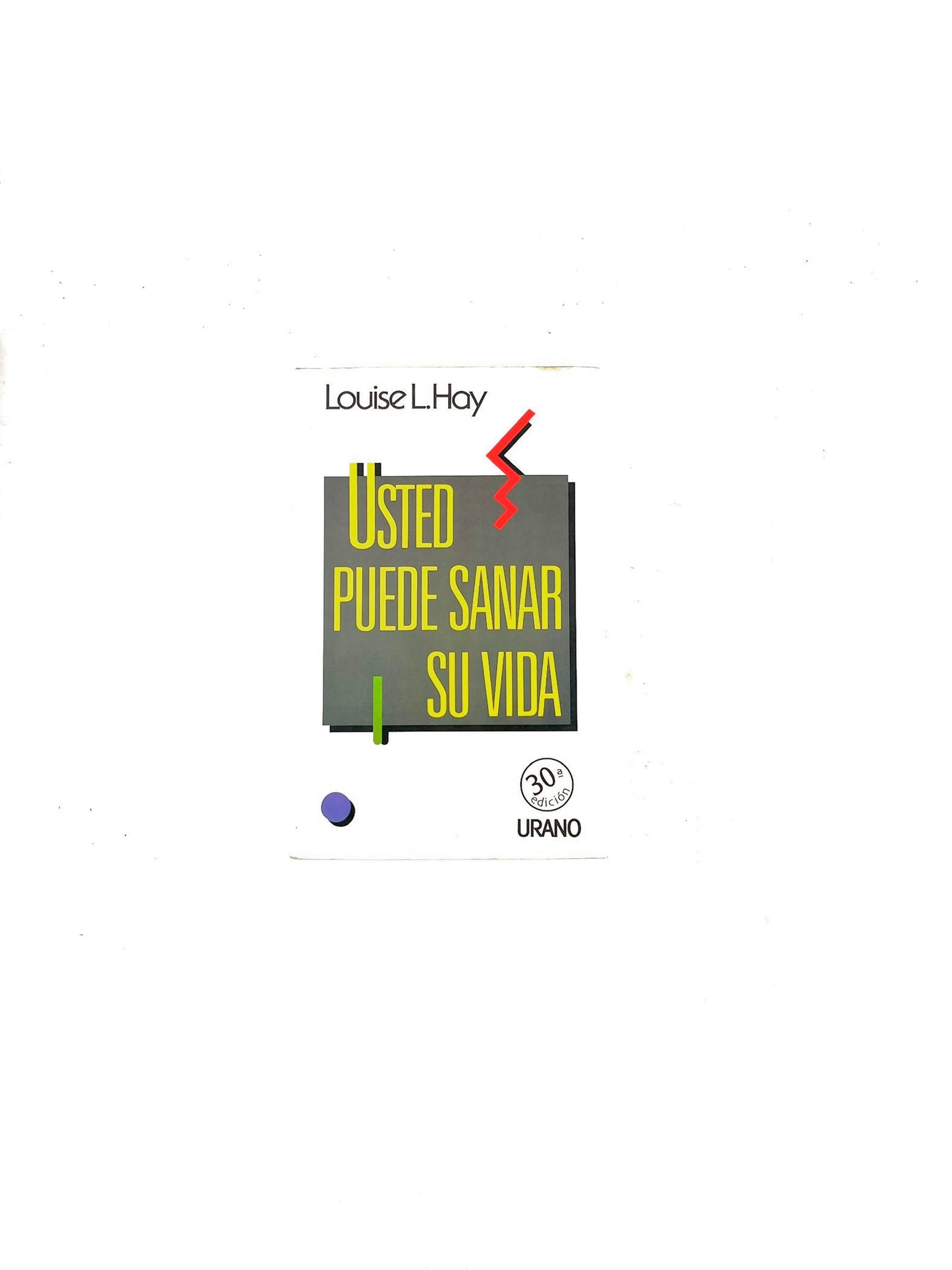 Usted puede sanar su vida