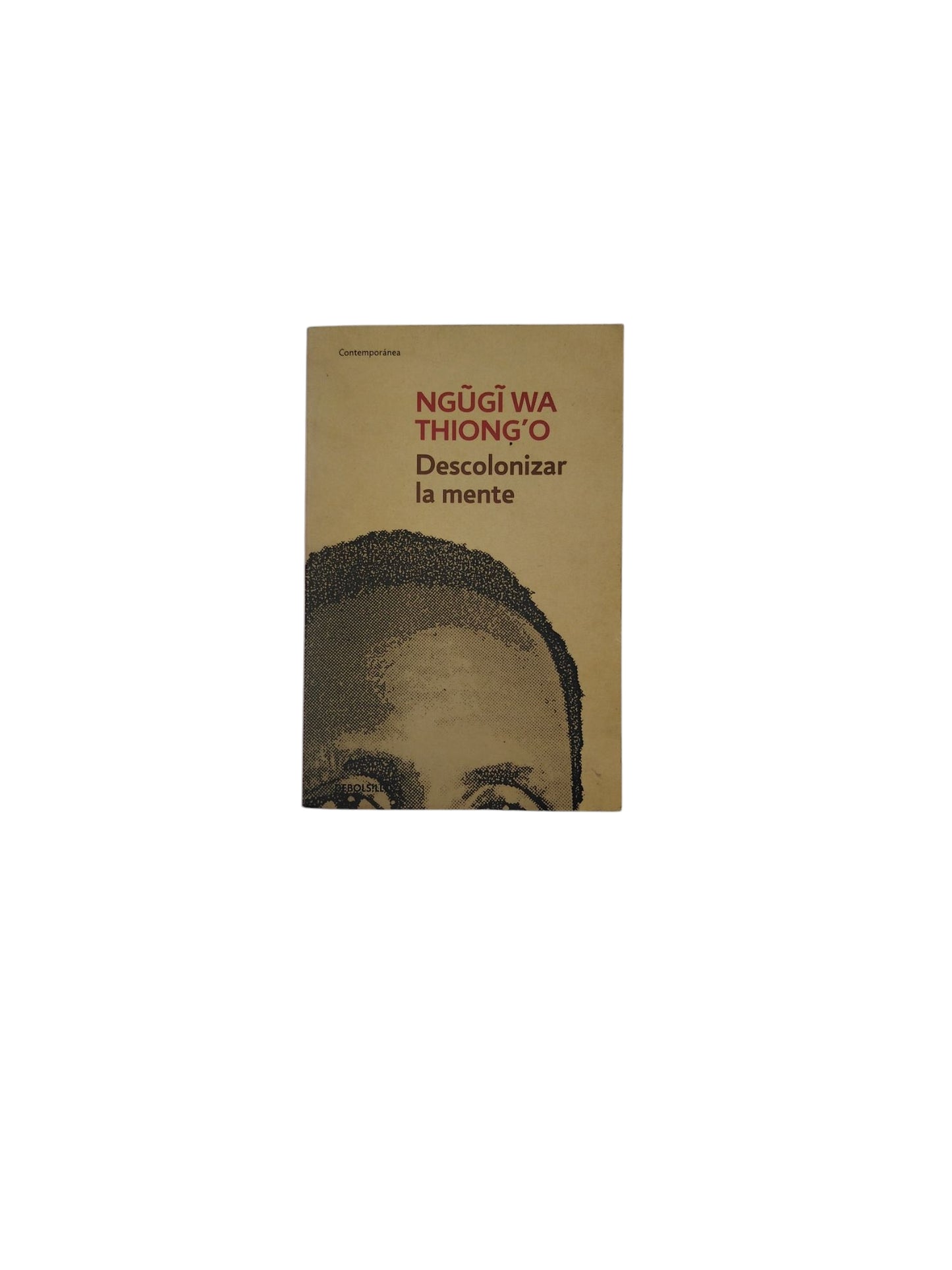 Descolonizar la mente by Ngugiwa Thiongo