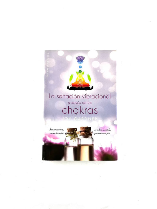 La sanación vibracional a través de los chakras