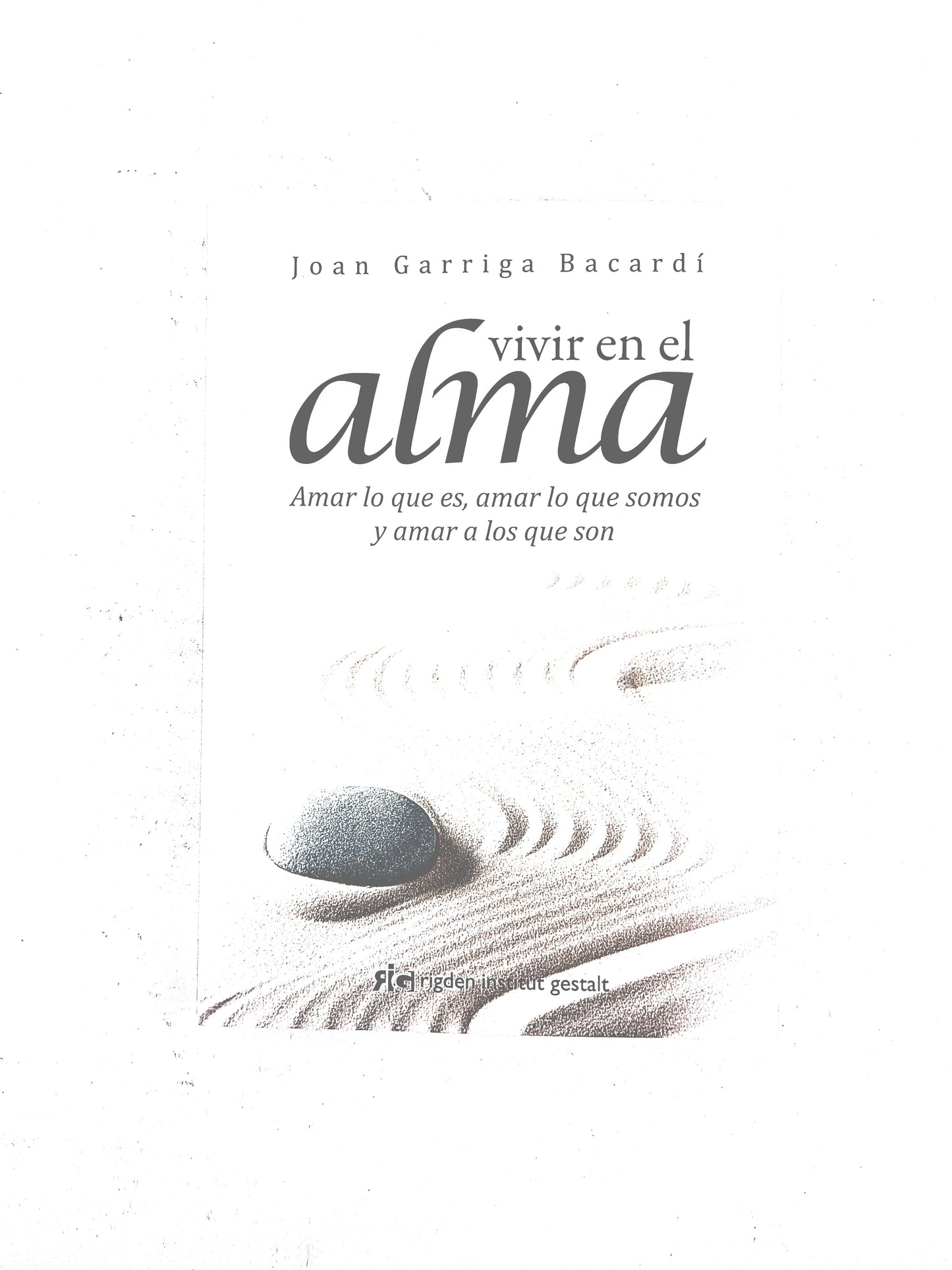 Vivir en el alma by Joan Garrida Bacardí