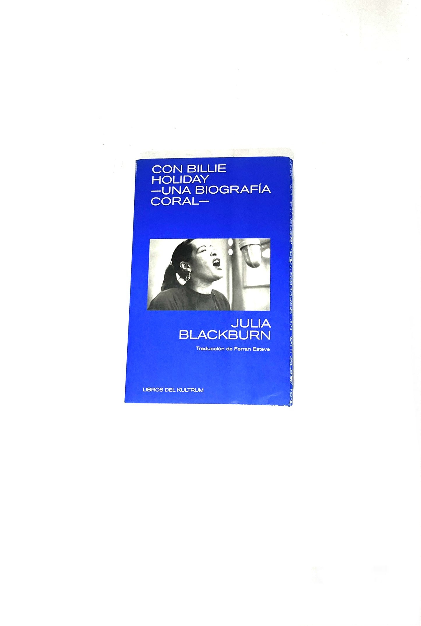Con Billie Holiday -una biografía coral-