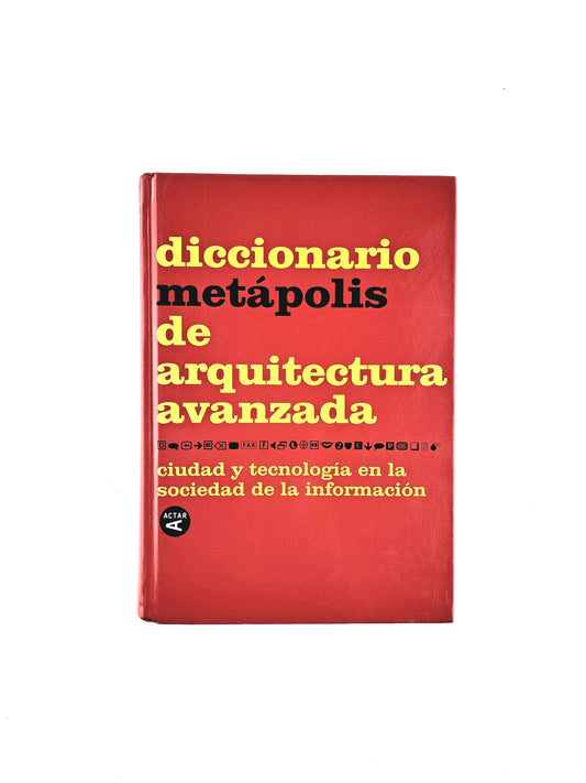 Diccionario metápolis de arquitectura avanzada cuidad y tecnología en la sociedad de la información