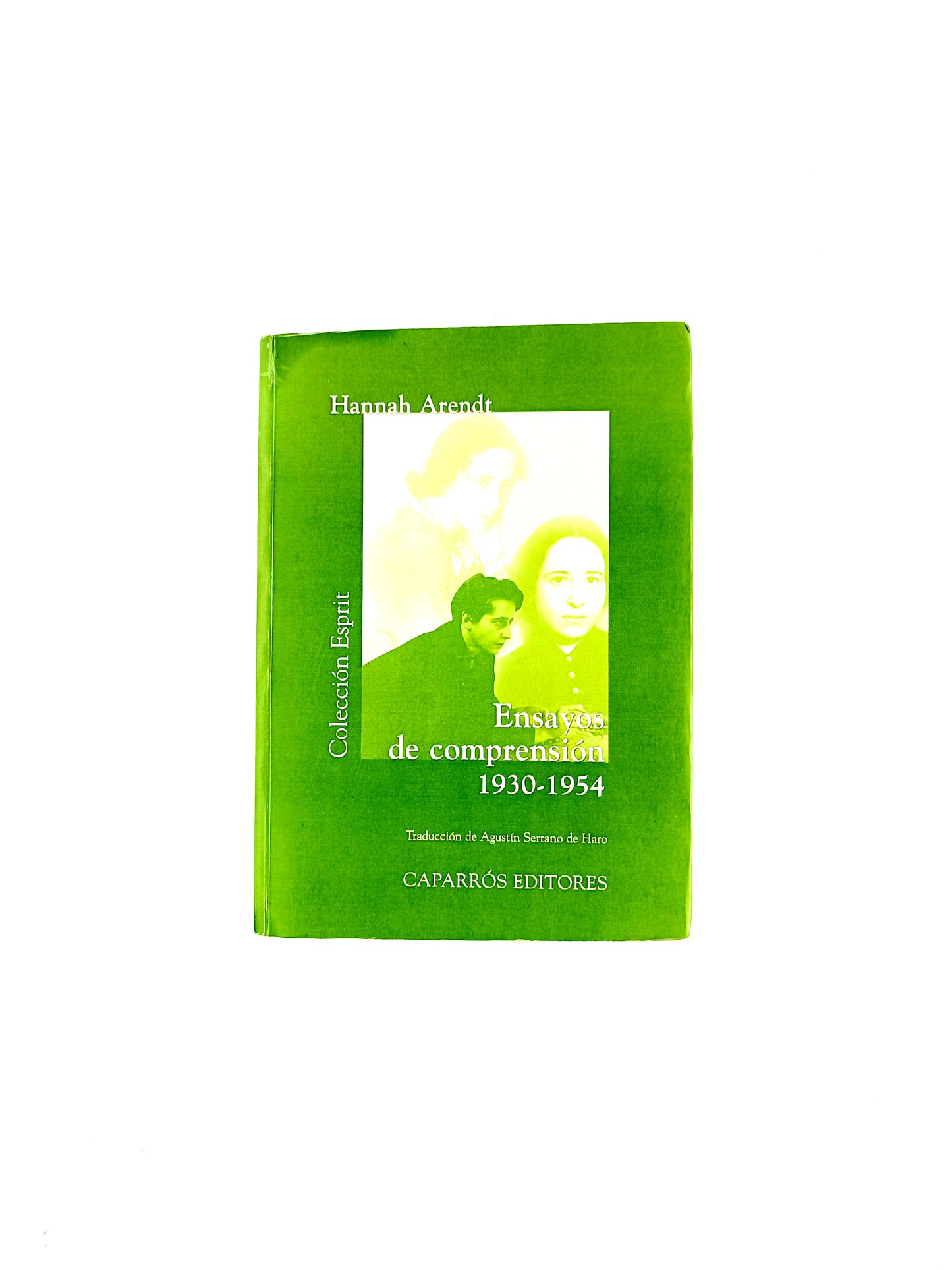 Ensayos de comprensión 1930-1954 by Hannah Arendt