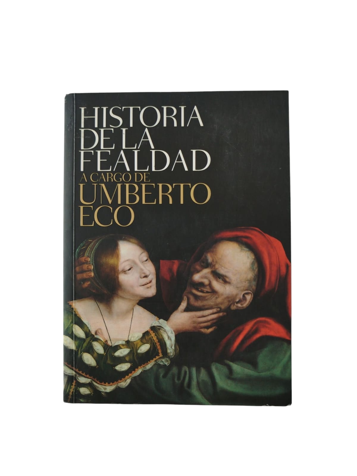 Historia de la fealdad by Umberto Eco