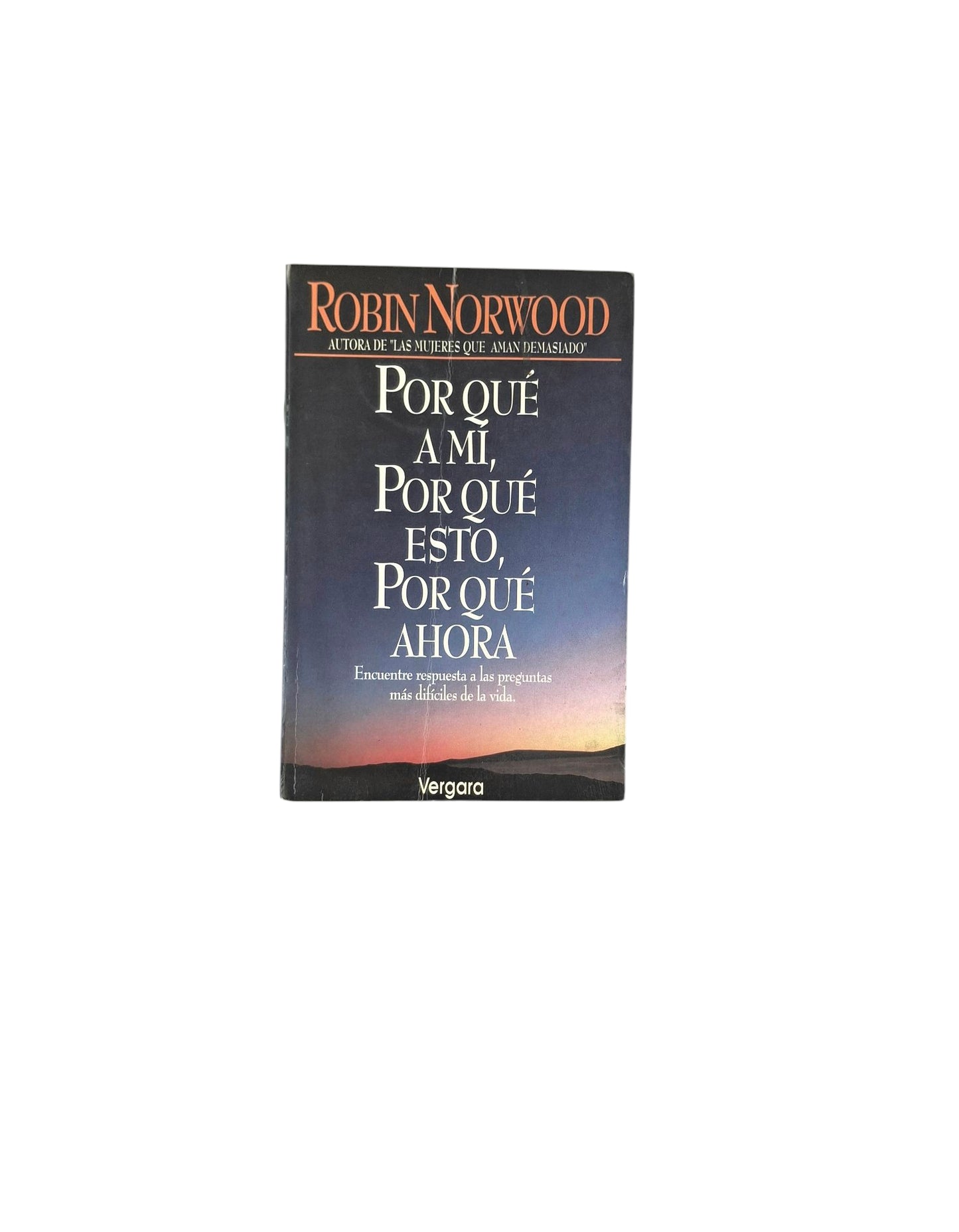 Por qué a mí, por qué esto, por qué ahora