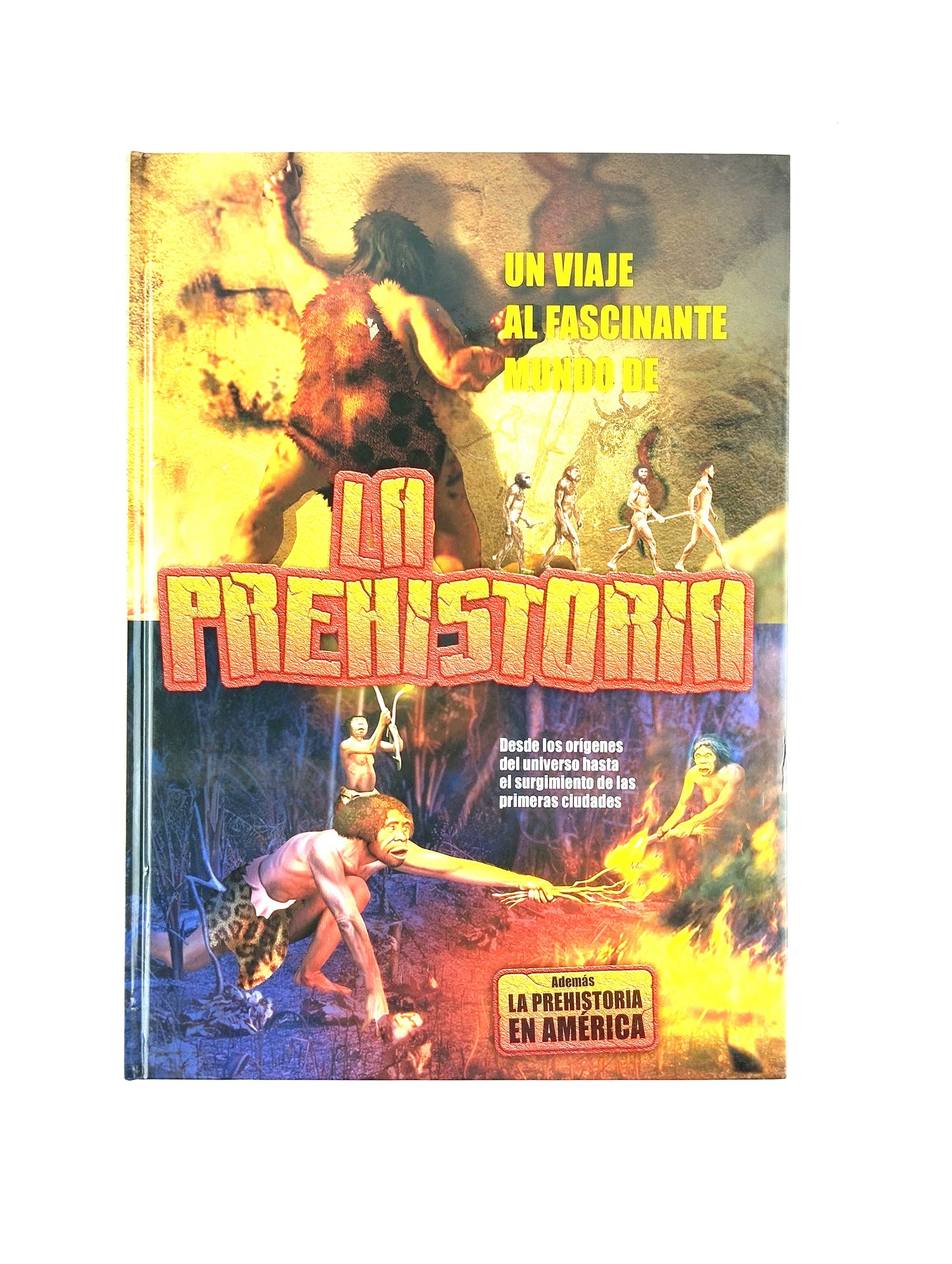 Un viaje al fascinante mundo de la prehistoria by Sin autor