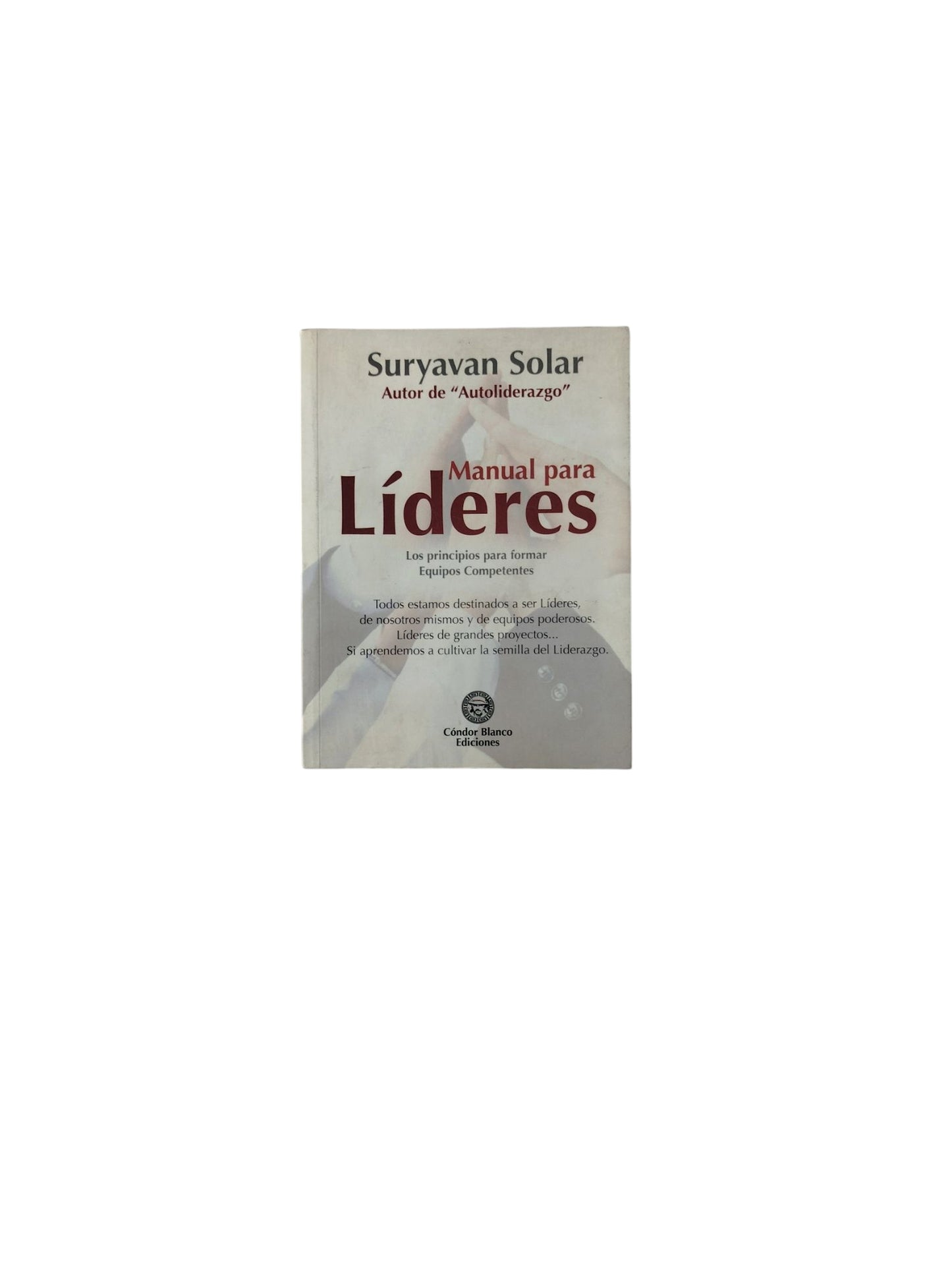 Manual para Líderes: Los principios para formar Equipos Competentes