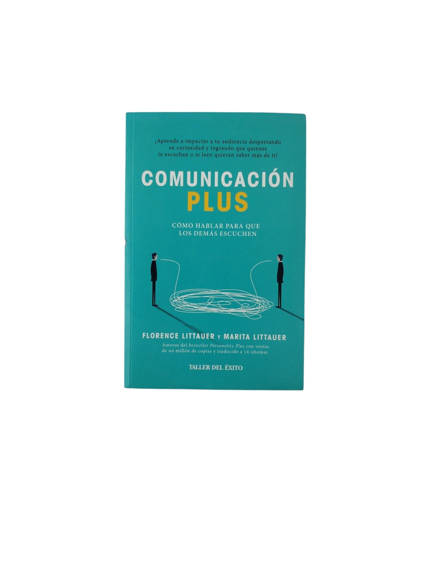 Comunicación Plus: Cómo hablar para que Los Demás Escuchen
