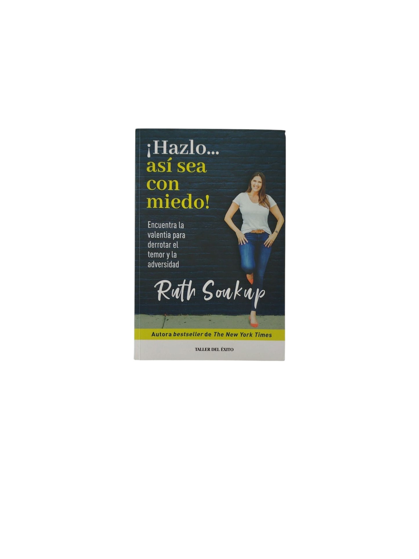 ¡Hazlo...así sea con miedo!