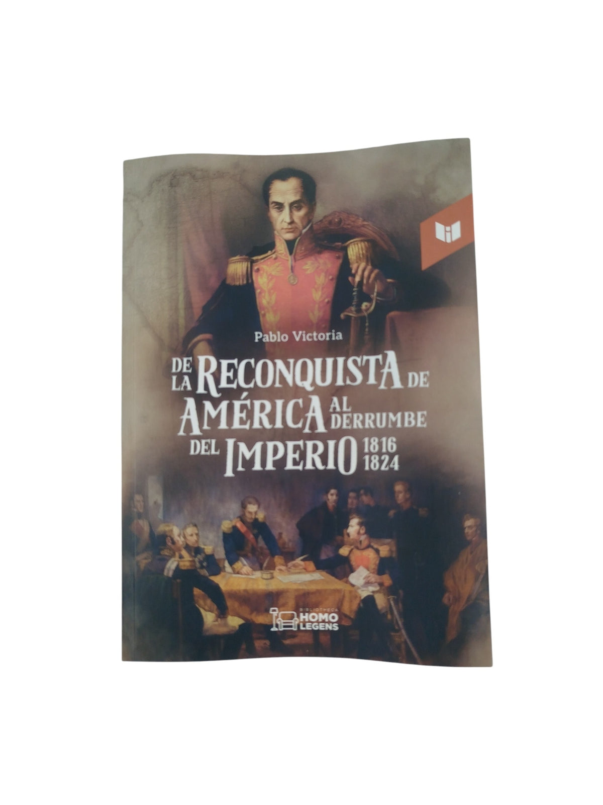 De la reconquista de américa al derrumbe del imperio 1816-1824 by pablo victoria