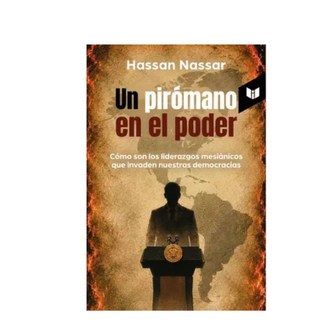 Un pirómano en el poder by Hassan Nassar