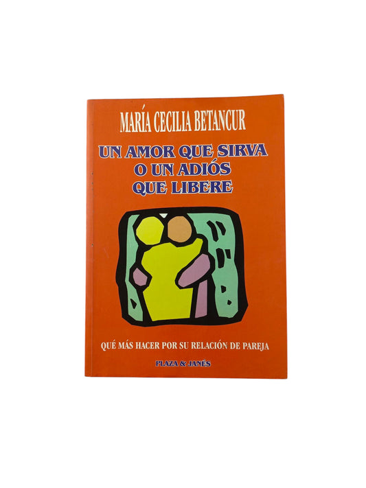 Un amor que sirva o un adiós que libere