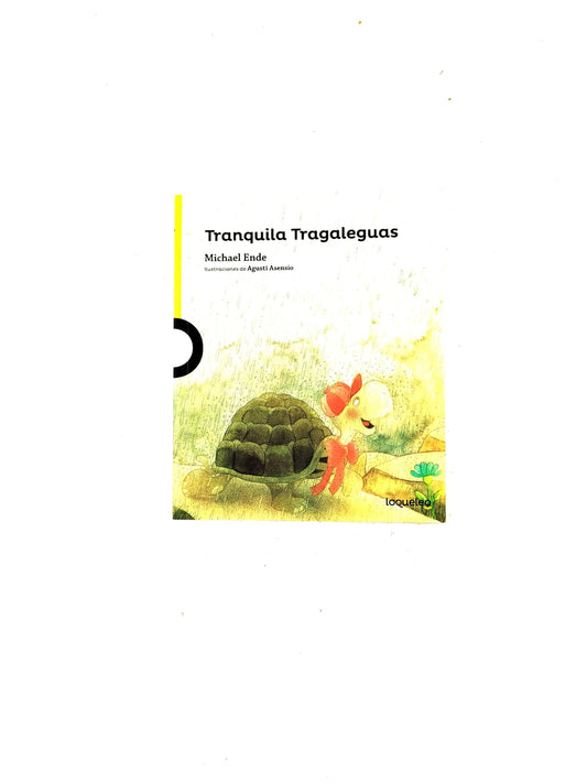Tranquila Tragaleguas: la tortuga cabezota