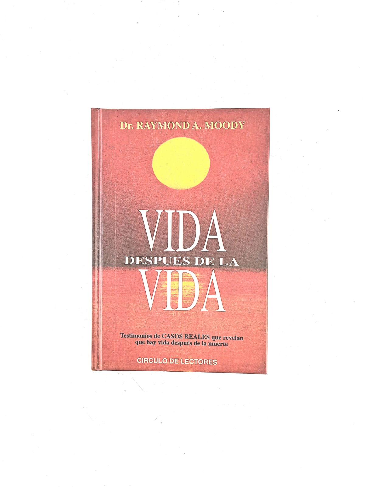 Vida después de la vida by Raymond A Moody