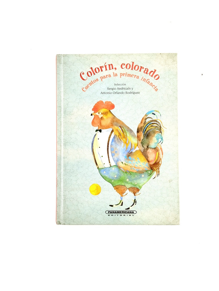 Colorín colorado cuentos para la primera infancia by Sergio Andricaín y Antonio Orlando Rodriguez