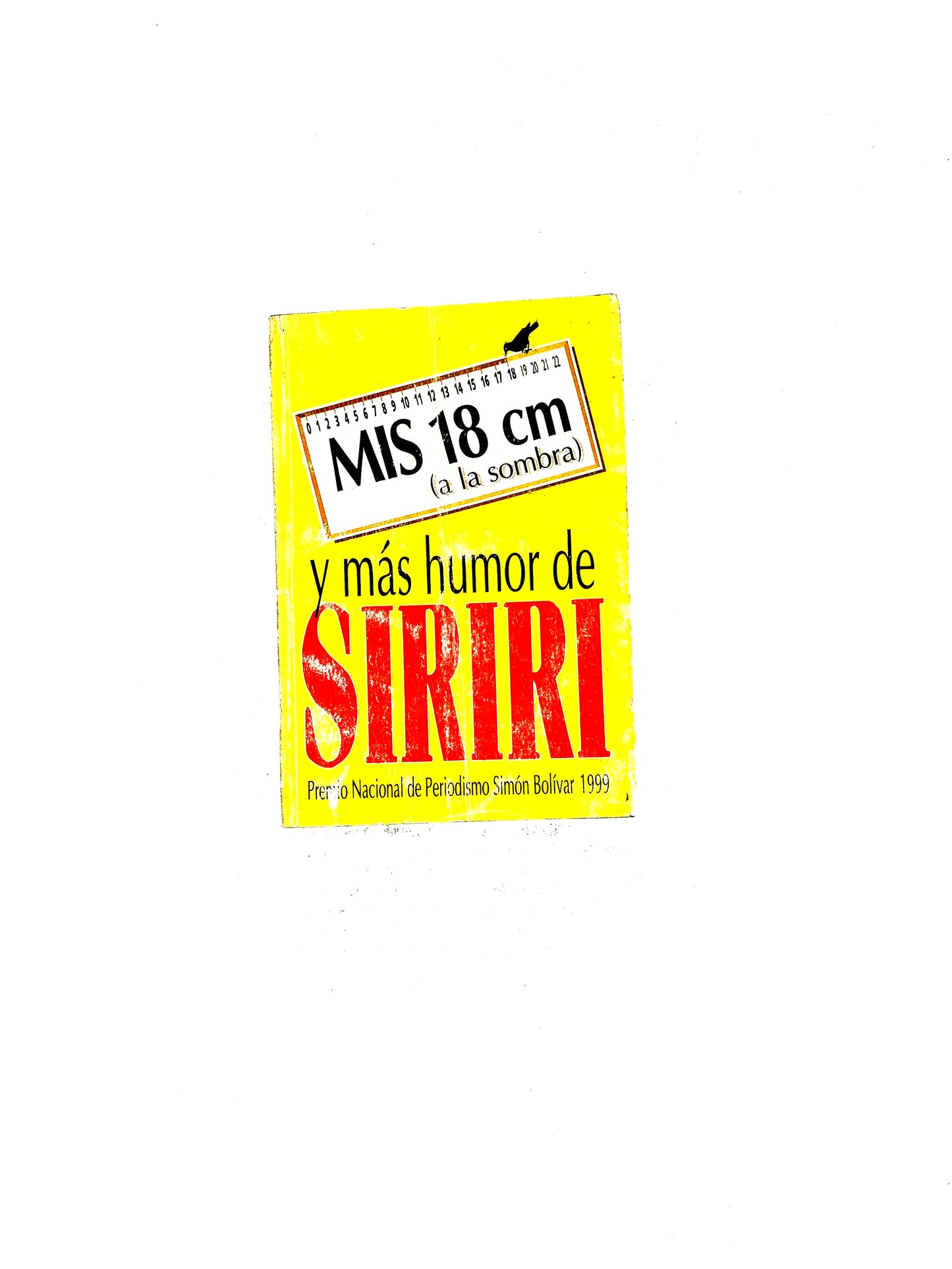 Mis 18 cm (a la sombra) y más humor de sirirí