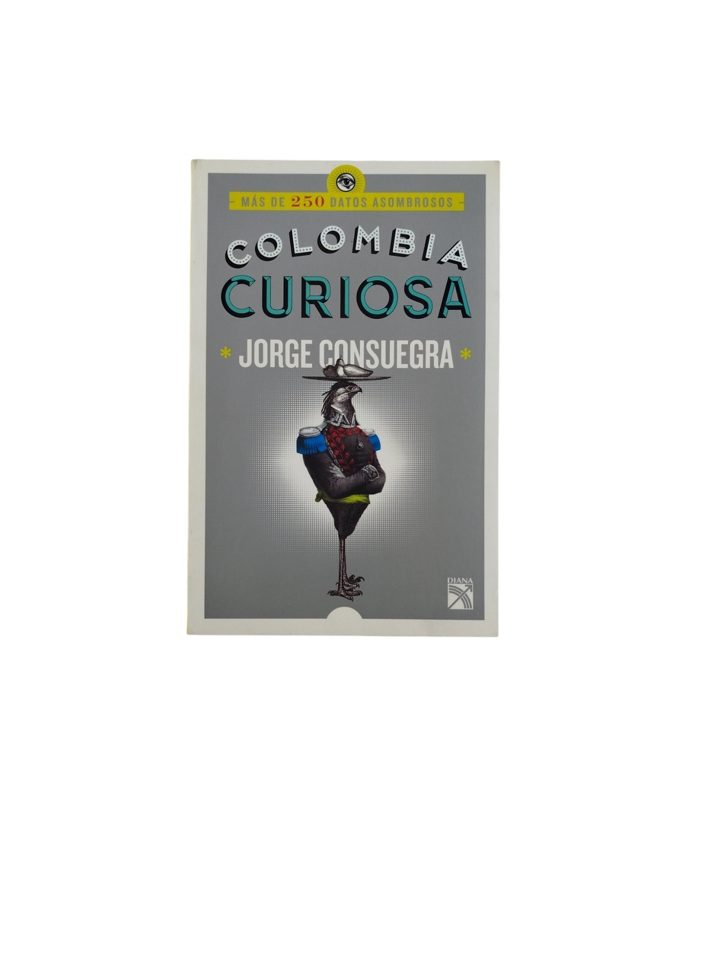 Colombia Curiosa by Jorge Consuegra