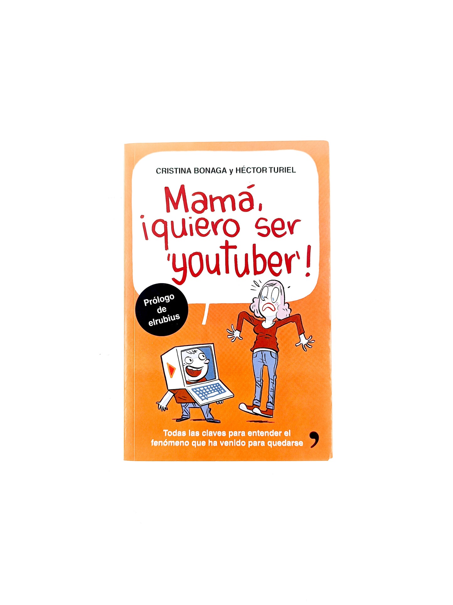 Mamá, quiero ser youtuber! by Cristina Bonaga y Héctor Turiel