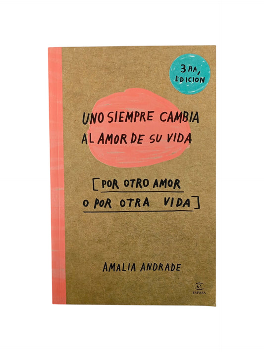 Uno siempre cambia al amor de su vida por otro amor o por otra vida