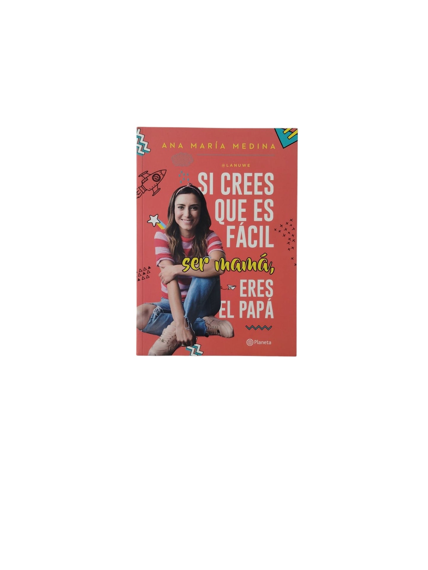 Si Crees que es Fácil Ser mamá, Eres El Papá