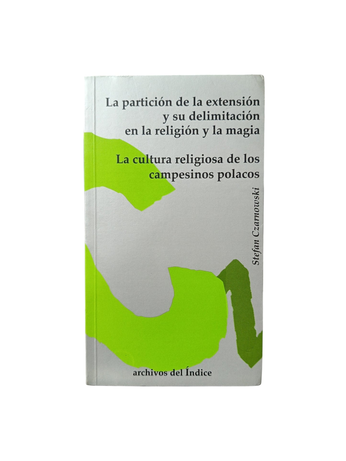 La partición de la extensión y su delimitación en la religión y la magia La cultura religiosa de los campesinos polacos