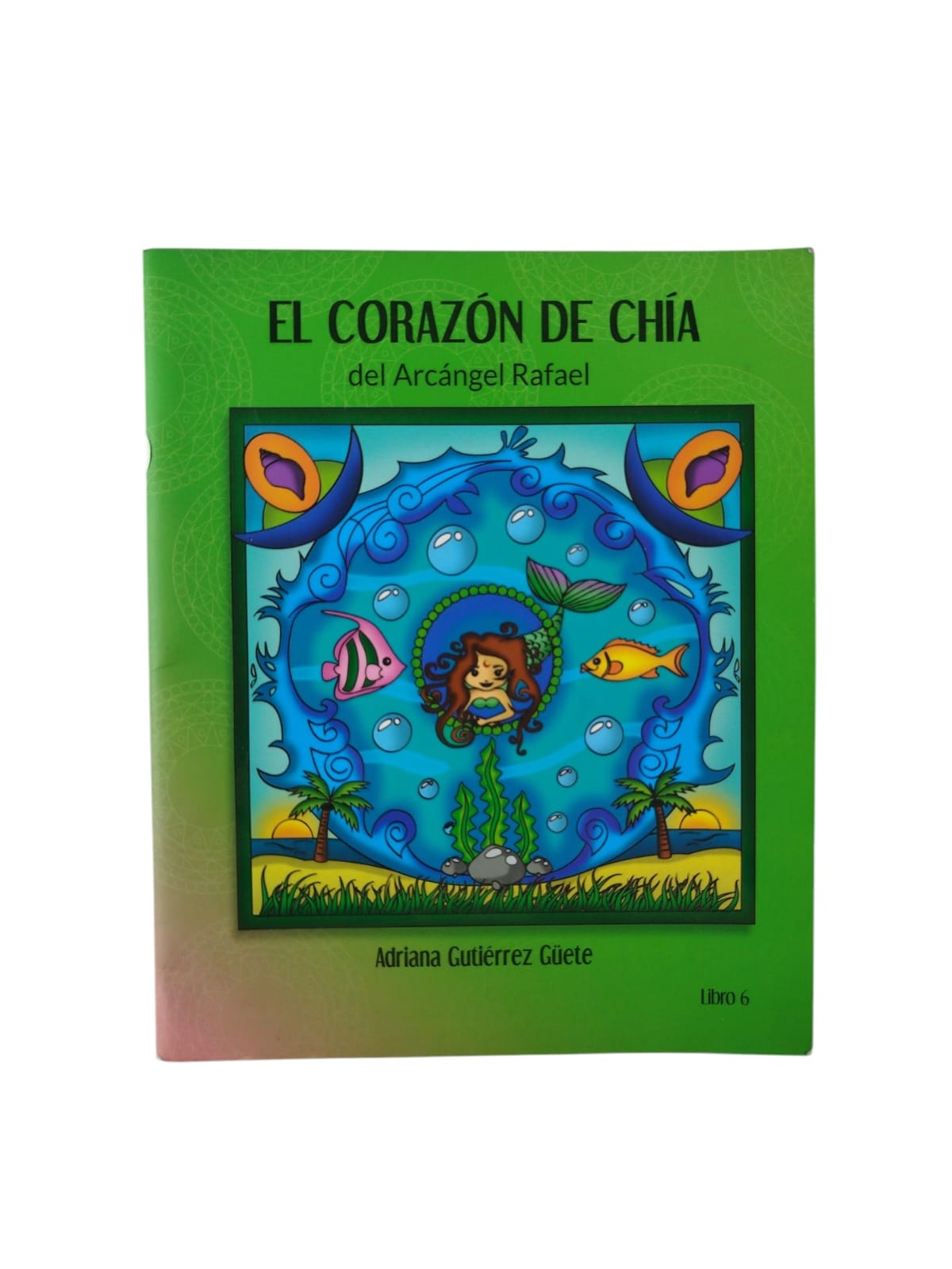 El corazón de Chía del arcángel Rafael libro 6