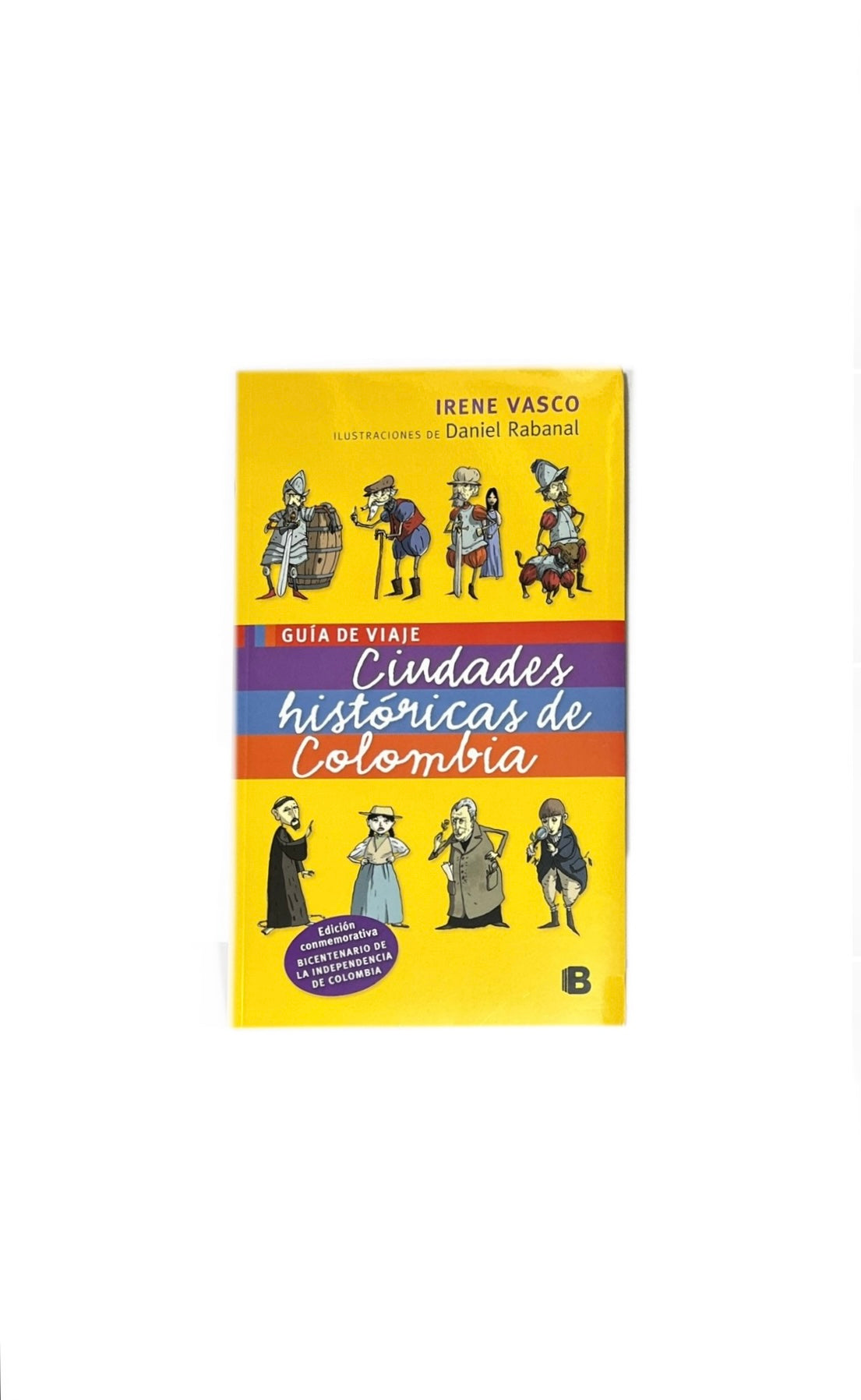 Guía de viaje ciudades históricas de Colombia by Irene Vasco, Daniel Rabanal