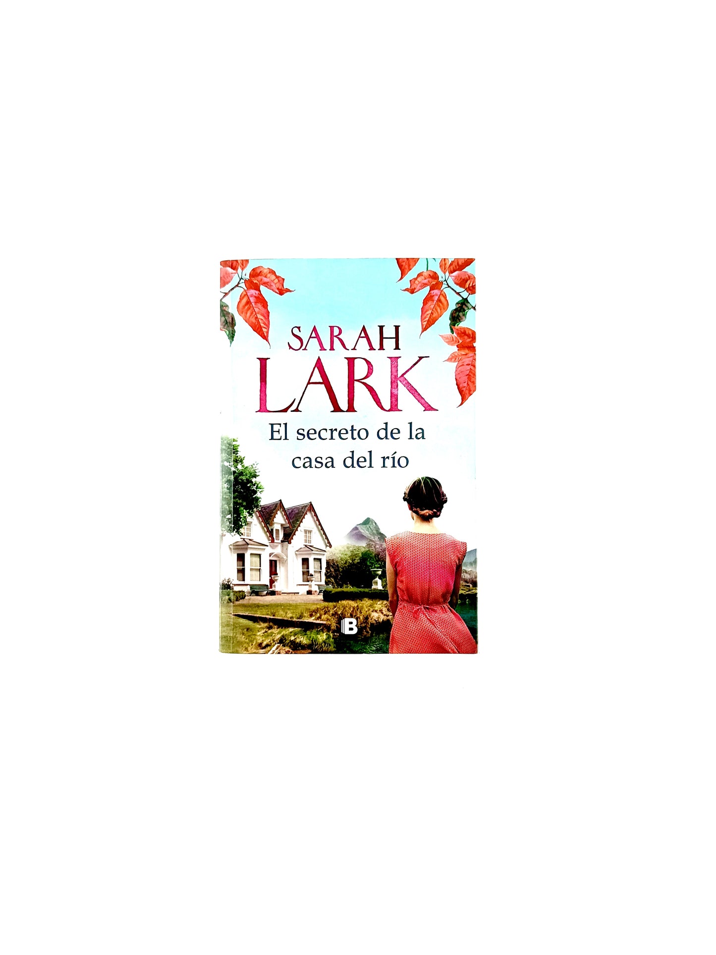 El secreto de la casa del rio by Sarah Lark