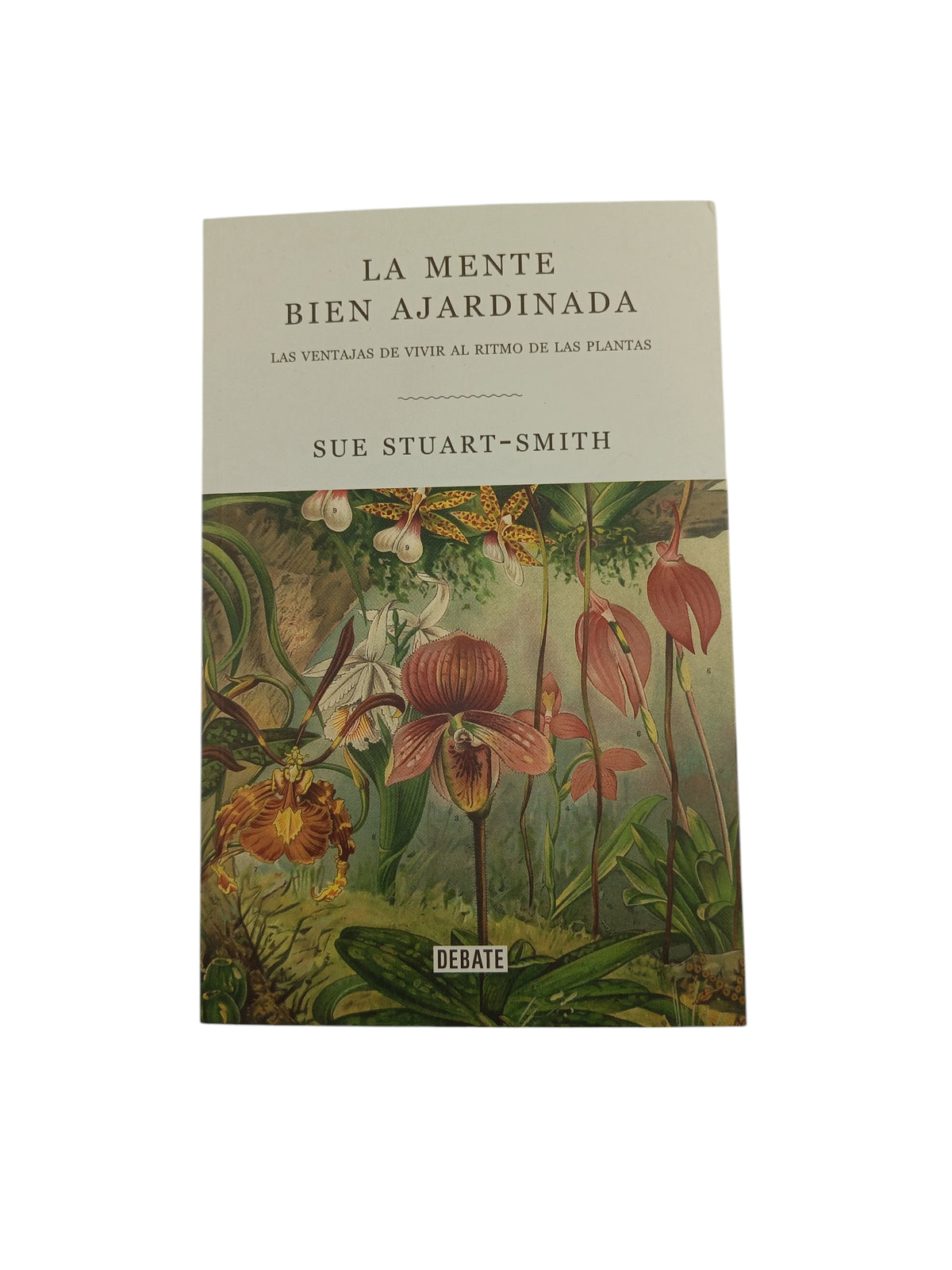 La mente bien ajardinada by Sue Stuart-Smith