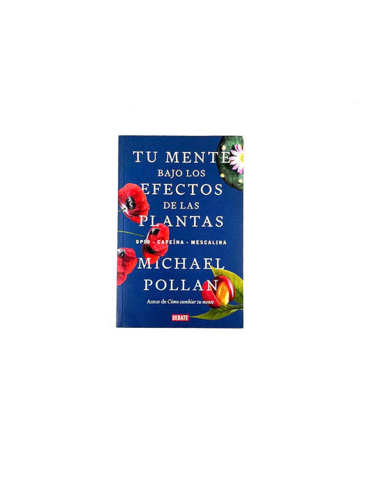 Tu mente bajo los efectos de las plantas