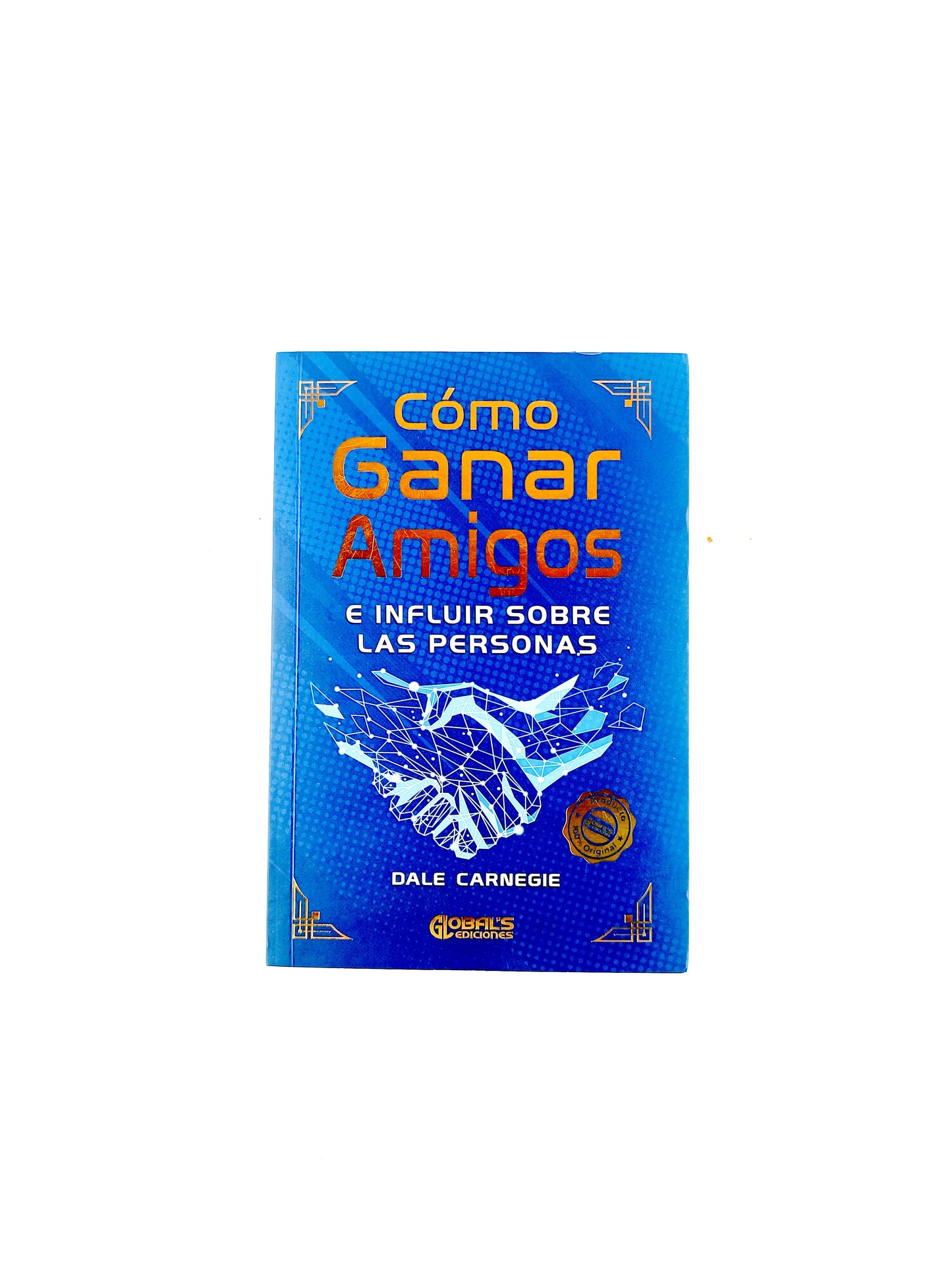 Cómo ganar amigos e influir sobre las personas by Dale Carnegie
