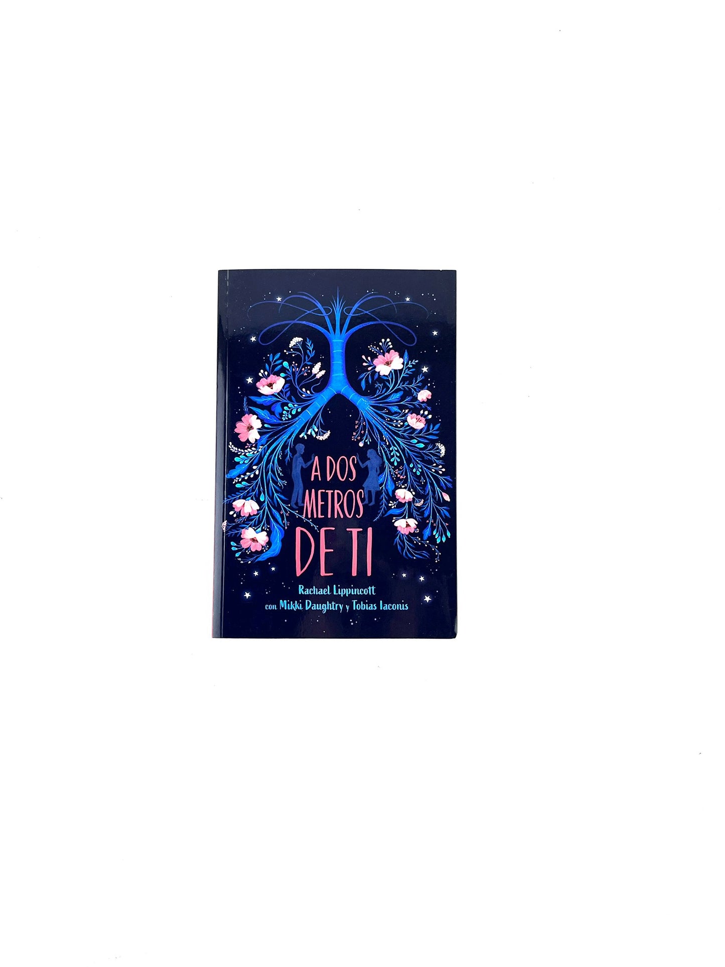 A dos metros de ti by Rachael Lippincott, Mikki Daughtry, Tobias Laconis