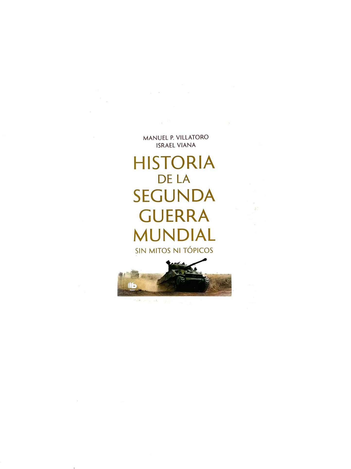 Historia de la segunda guerra mundial sin mitos ni tópicos