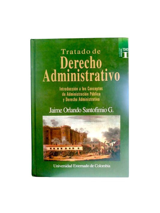Tratado de derecho administrativo - introducción a los conceptos de administración pública y de derecho administrativo Tomo I