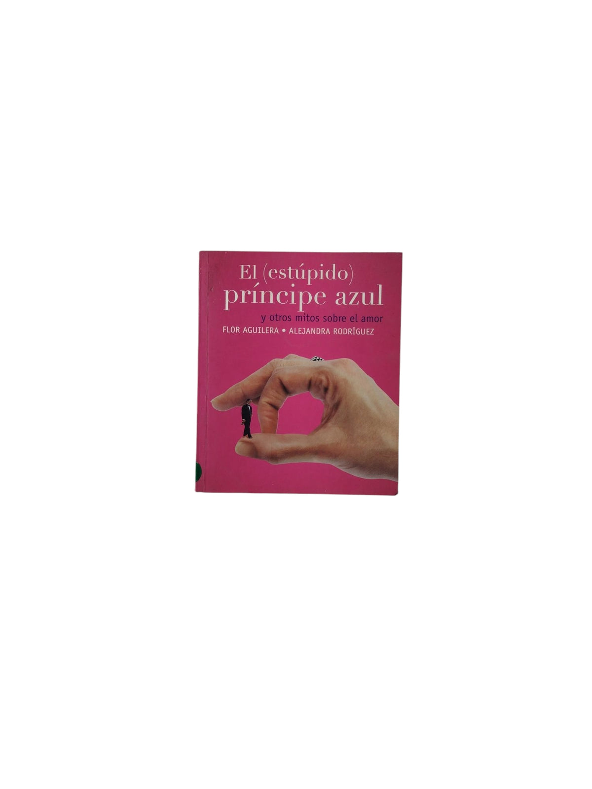 El (estúpido) príncipe azul by Flor Aguilera- Alejandra Rodríguez