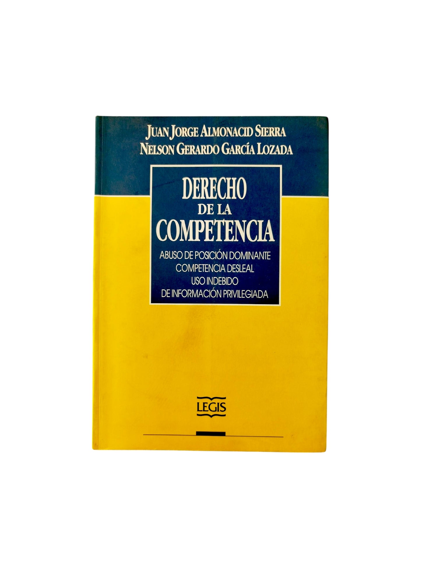 Derecho de la competencia., Competencia desleal, abuso de posición dominante y uso indebido de información.
