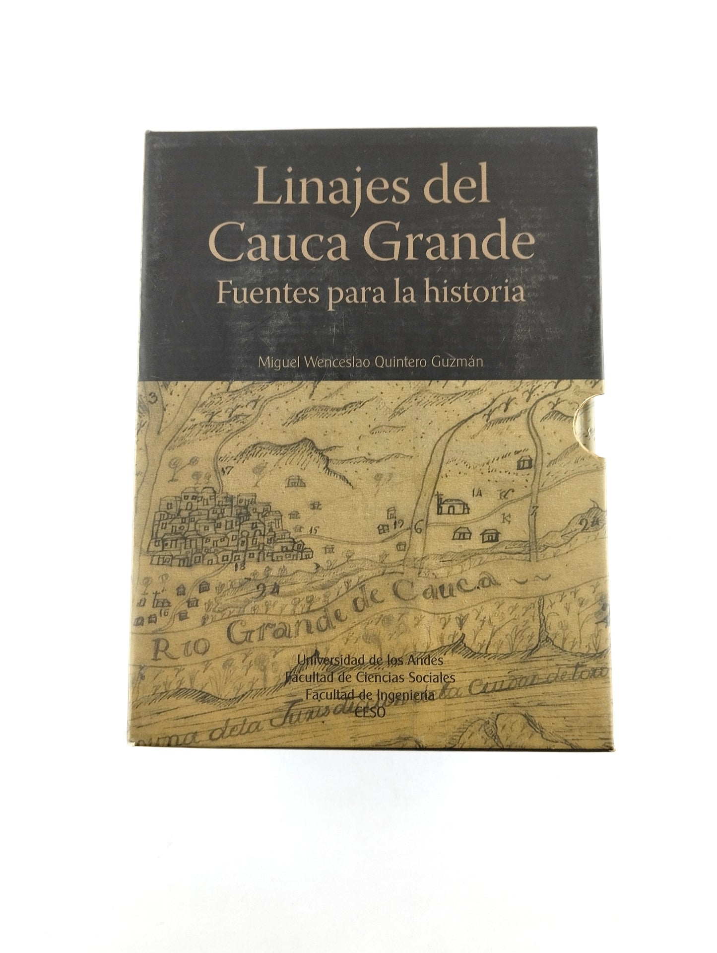Linajes del cauca grande fuente para la historia by Miguel Wenceslao Quintero Guzmán