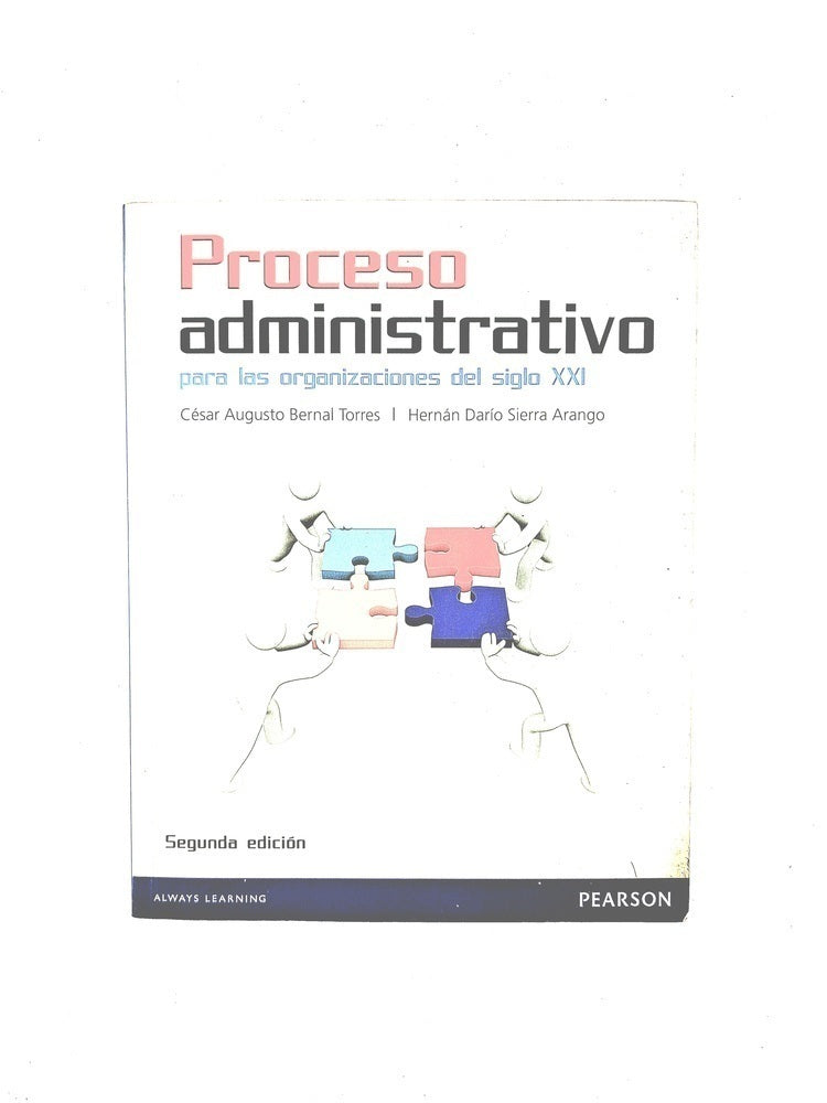 Proceso administrativo para las organizaciones del siglo XXI segunda edición by César Augusto Bernal Torres Hernán Dario Sierra Arango